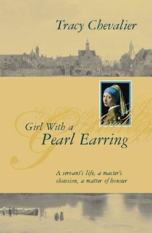 Tracy Chevalier: Girl with a pearl earring (1999, HarperCollins)