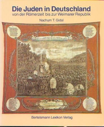 Nachum Tim Gidal: Die Juden in Deutschland von der Römerzeit bis zur Weimarer Republik (Paperback, German language, 1988, Bertelsmann Lexikon Verlag)