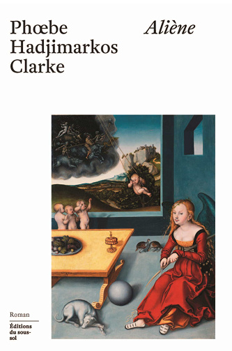 Phoebe Hadjimarkos Clarke: Aliène (Paperback, Français language, 2024, Éditions du sous-sol)