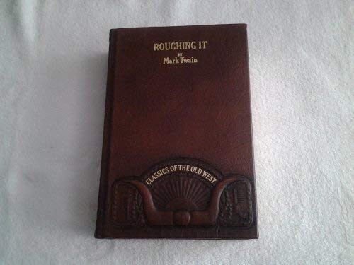 Mark Twain: Roughing It (Classics of the Old West) (Hardcover, 1982, Silver Burdett Press)