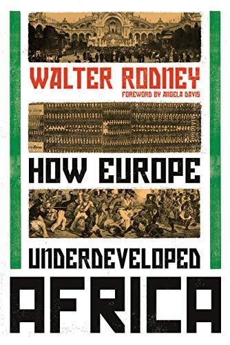 Walter Rodney: How Europe Underdeveloped Africa (2018)