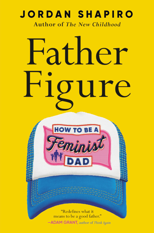Jordan Shapiro: Father Figure (Hardcover, 2021, Little Brown & Company)