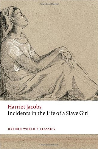 Harriet Jacobs: Incidents in the Life of a Slave Girl (Paperback, 2016, Oxford University Press)