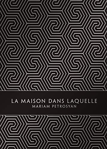 Mariam Petrosyan: La maison dans laquelle (French language, 2020)