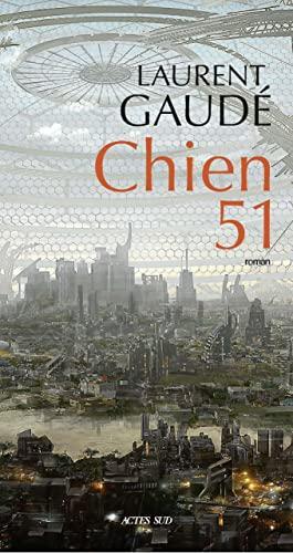 Laurent Gaudé: Chien 51 (French language, 2022, Actes Sud)