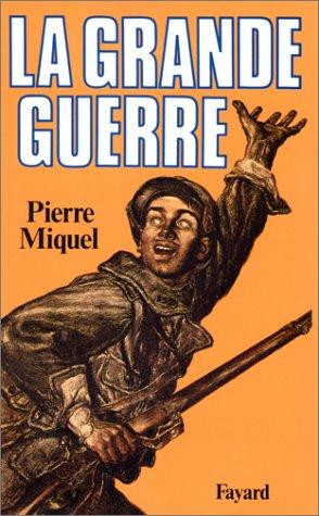 Miquel, Pierre: La Grande Guerre (French language, 1983, Fayard)