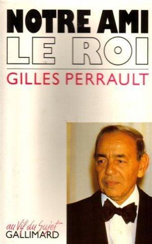 Gilles Perrault: Notre ami, le roi (French language, 1990)