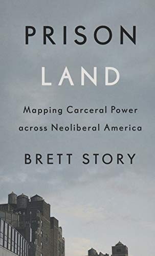 Brett Story: Prison Land (Paperback, 2019, Univ Of Minnesota Press)