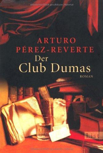 Arturo Pérez-Reverte: Der Club Dumas (Paperback, German language, 2012, List)