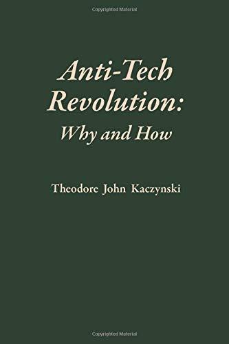 Theodore Kaczynski: Anti-Tech Revolution : Why and How (2016, Fitch & Madison Publishers)