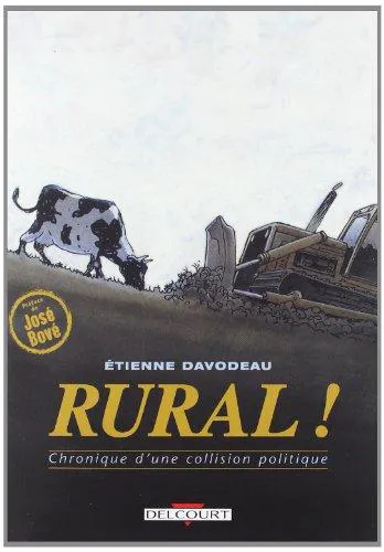 Étienne Davodeau, José Bové: Rural ! (GraphicNovel, French language, 2001, Delcourt)