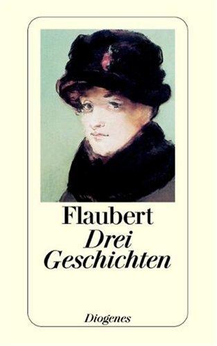 Gustave Flaubert: Drei Geschichten. (Paperback, 2000, Diogenes Verlag)