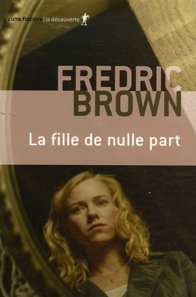 Fredric Brown: La fille de nulle part (French language, 2006, La Découverte)