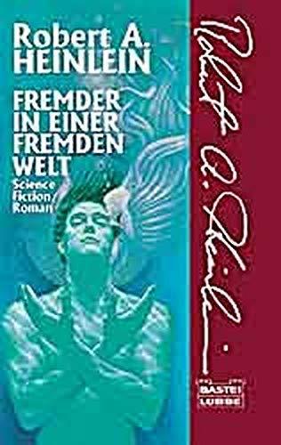 Robert A. Heinlein: Fremder in einer fremden Welt (German language, 1996, Bastei Lübbe)
