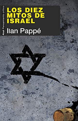 Ilan Pappé, Juanmari Madariaga: Los diez mitos de Israel (Paperback, Ediciones Akal)