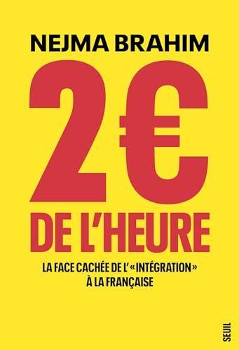 Nejma Brahim: 2 € de l'heure (Paperback, French language, 2024, Éditions du Seuil)