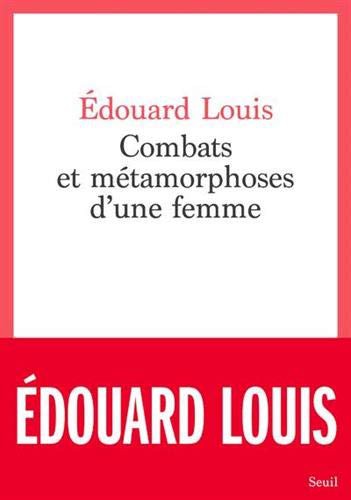 Édouard Louis: Combats et métamorphoses d'une femme (Paperback, français language, 2021, Seuil, SEUIL)