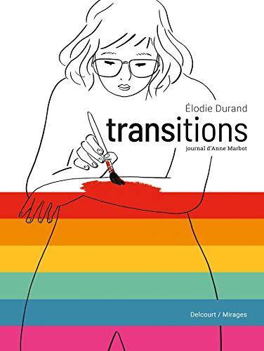 Élodie Durand: Transitions : journal d'Anne Marbot (French language, 2021, Delcourt)