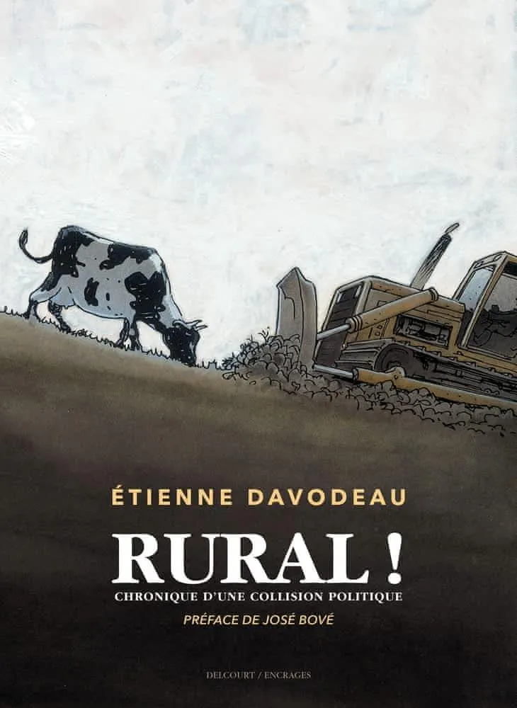 Étienne Davodeau: Rural ! : chronique d'une collision politique (French language, 2018, Delcourt)