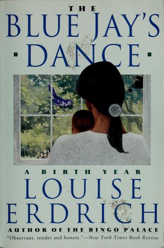 Louise Erdrich: The blue jay's dance (1995, HarperCollins Publishers)