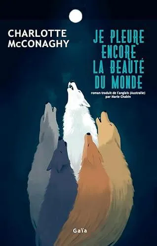 Charlotte McConaghy: Je pleure encore la beauté du monde (French language, 2024)