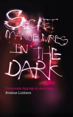 Eveline Lubbers: Secret Manoeuvres In The Dark (2012, Pluto Press (UK))