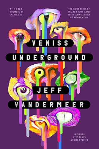 Charles Yu, Jeff VanderMeer: Veniss Underground (2023, Farrar, Straus & Giroux, MCD)