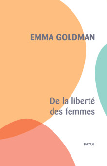 Emma Goldman: De la liberté des femmes (Hardcover, Français language, 2020, Payot)