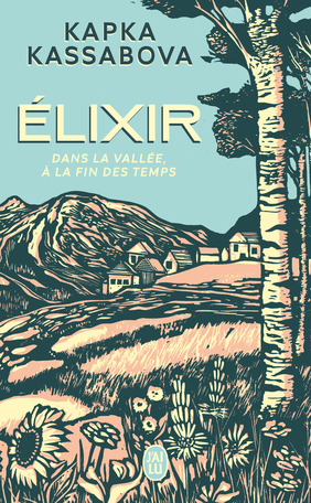 Kapka Kassabova: Elixir (Hardcover, Français language, 2025, J'ai Lu)