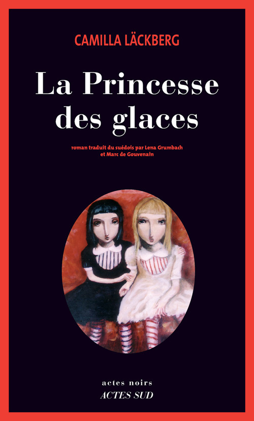 Camilla Läckberg: La princesse des glaces (Paperback, Français language, 2008, Actes Sud)