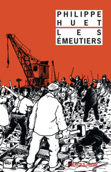 Philippe Huet: Les émeutiers (Hardcover, Français language, 2015, Rivages)