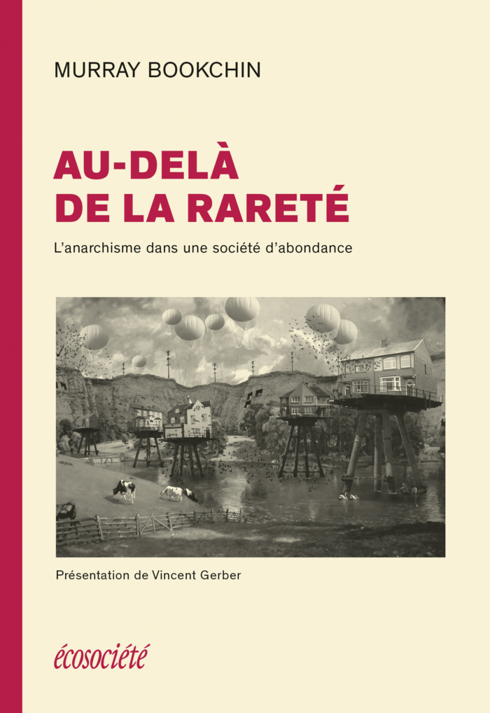 Murray Bookchin, Vincent Gerber: Au-delà de la rareté - L’anarchisme dans une société d’abondance (Paperback, Français language, 2016, Écosociété)