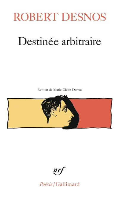Robert Desnos: Destinée arbitraire (Paperback, French language, Gallimard)