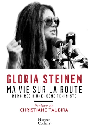 Gloria Steinem, Christiane Taubira: Ma vie sur la route (Hardcover, Français language, 2019, Harper Collins)