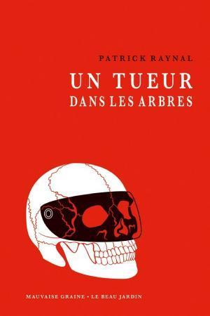 Patrick Raynal: Un tueur dans les arbres (EBook, French language, 2018, Le Verger)