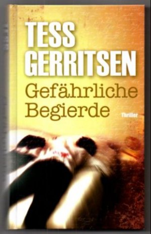Tess Gerritsen: Gefährliche Begierde (Hardcover, 2012, Mira Taschenbuch Verlag)