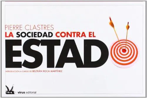 Pierre Clastres: La sociedad contra el Estado (Spanish language, 2014)