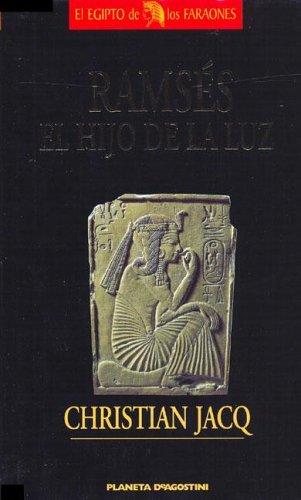 Christian Jacq: Ramses El Hijo de La Luz (Hardcover, Spanish language, Planeta Deagostini)