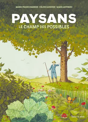 Marie-France Barrier, Céline Gandner, Marie Jaffredo: Paysans, le champ des possibles (GraphicNovel, French language, 2023, Steinkis)
