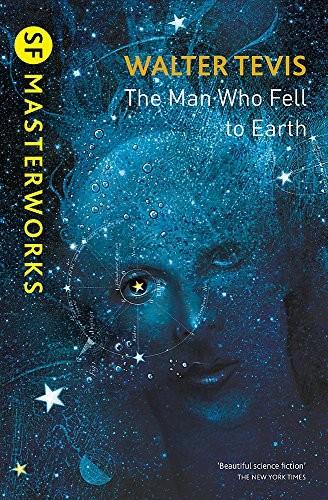 Walter Tevis: The Man Who Fell to Earth (S.F. Masterworks) (2016)