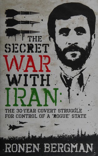 Ronen Bergman: Secret war with Iran (2008, Oneworld)