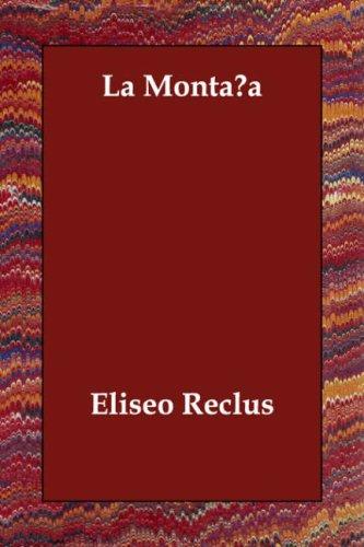 Élisée Reclus: La Montaña (Paperback, Spanish language, Echo Library)