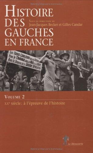 Jean Jacques Becker, Gilles Candar: Histoire des gauches en France (French language, 2004, Découverte)