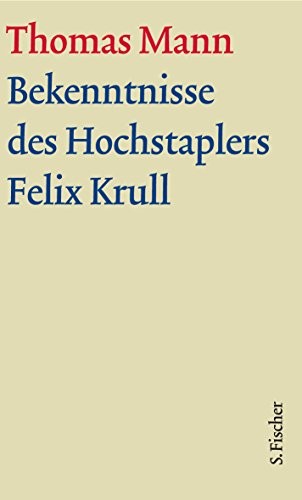 Thomas Mann, Thomas Mann: Bekenntnisse des Hochstaplers Felix Krull (Hardcover, German language, 2012, FISCHER, S.)