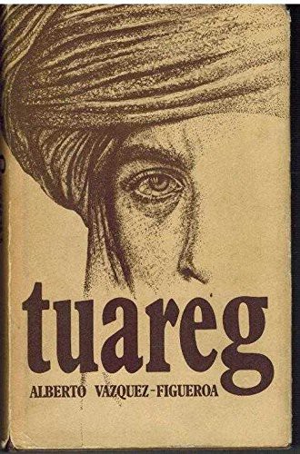 Alberto Vázquez-Figueroa: Tuareg (Hardcover, Spanish language, 1981, Círculo de Lectores)