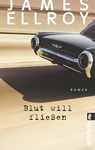 James Ellroy: Blut will fließen (Paperback, german language, 2011, Ullstein Taschenbuchvlg.)