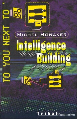 Michel Honaker: Intelligence building (Paperback, French language, 1999, Flammarion)