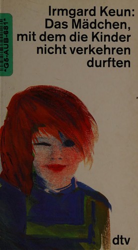 Irmgard Keun: Das Mädchen, mit dem die Kinder nicht verkehren durften (German language, 1989, Deutscher Taschenbuch Verlag)