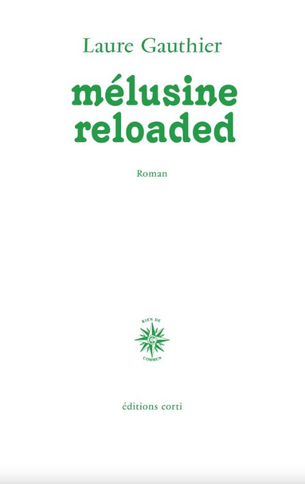 Laure Gauthier: mélusine reloaded (Hardcover, Français language, éditions corti)