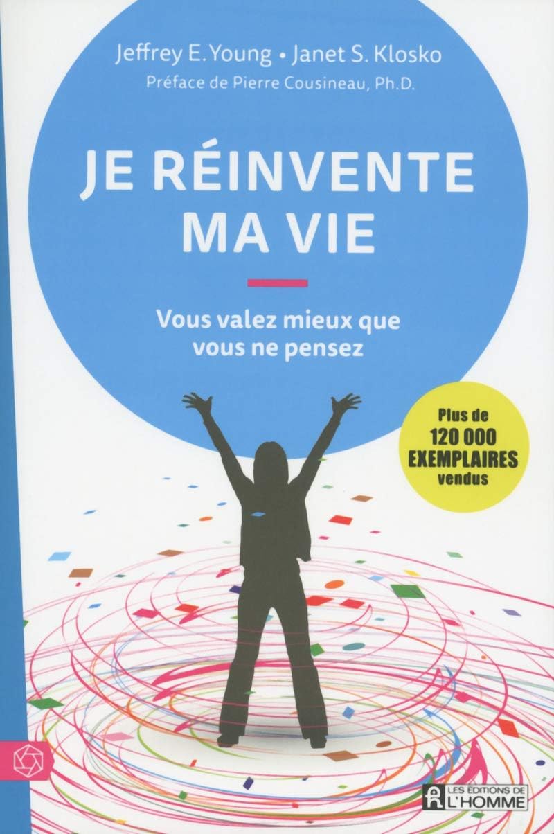 Jeffrey E. Young, Janet S. Klosko: Je réinvente ma vie (2018, Les éditions de l’Homme)